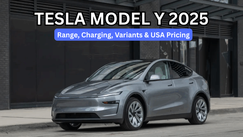 Tesla Model Y 2025: Range, Charging, Variants & USA Pricing
