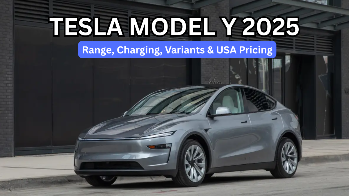 Tesla Model Y 2025: Range, Charging, Variants & USA Pricing