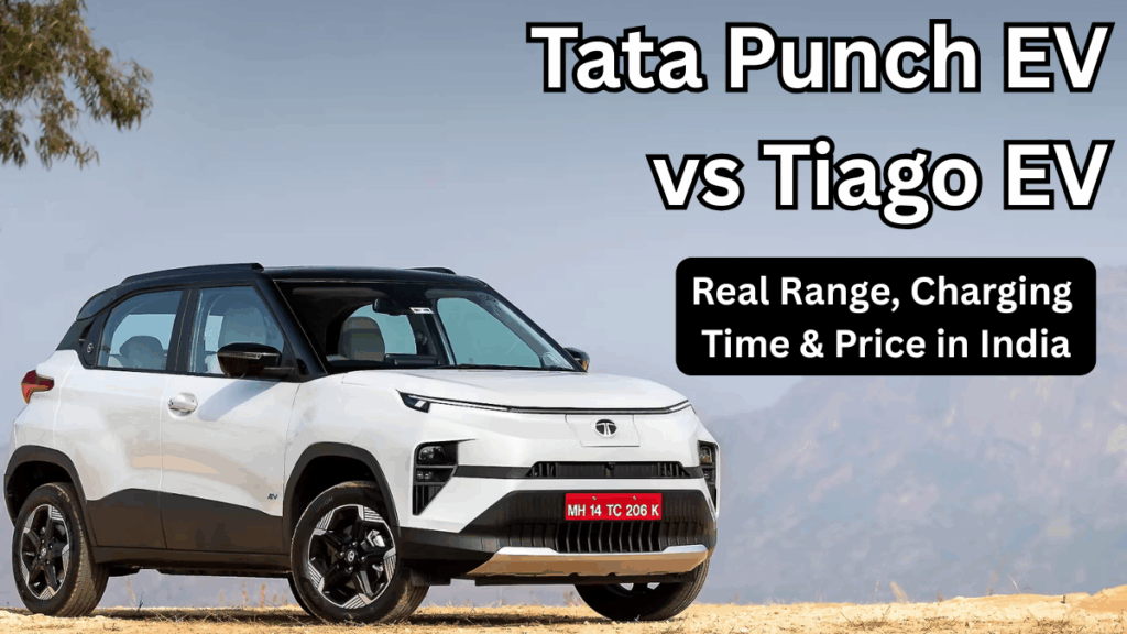 Tata Punch EV 2025 vs Tiago EV: Real Range, Charging Time & Price in India