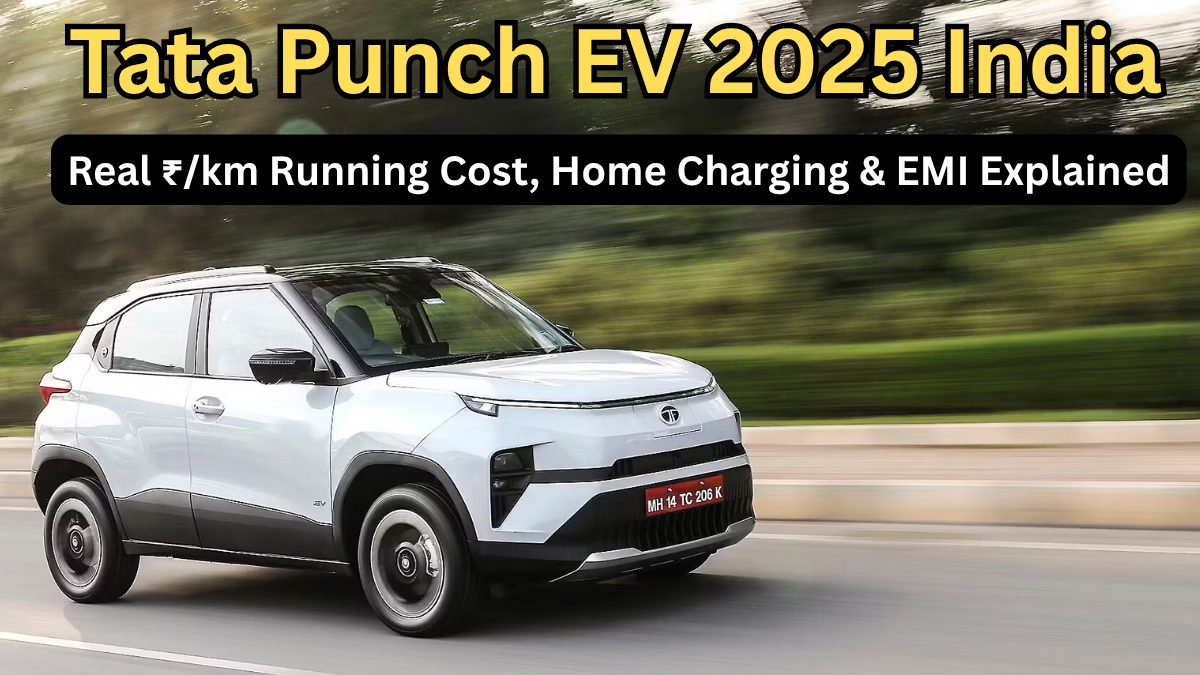 Tata Punch EV 2025 India: Real ₹/km Running Cost, Home Charging & EMI Explained