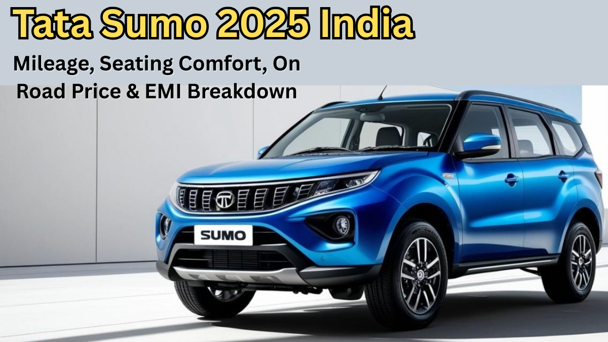 Tata Sumo 2025 India: Mileage, Seating Comfort, On-Road Price & EMI Breakdown