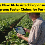 India’s New AI-Assisted Crop Insurance Program: Faster Claims for Farmers