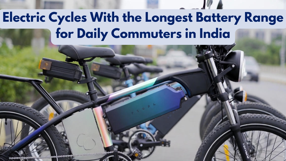 Electric Cycles With the Longest Battery Range for Daily Commuters in India