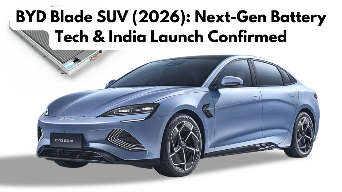BYD Blade SUV (2026): Next-Gen Battery Tech & India Launch Confirmed