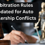 Arbitration Rules Updated for Auto Dealership Conflicts – 2025