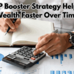 How SIP Booster Strategy Helps Build Wealth Faster Over Time