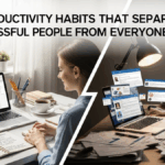 Productivity Habits That Separate Successful People From Everyone Else