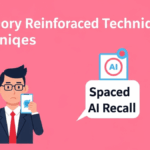 Memory Reinforcement Techniques Using Spaced AI Recall