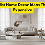 Minimalist Home Decor Ideas That Look Expensive
